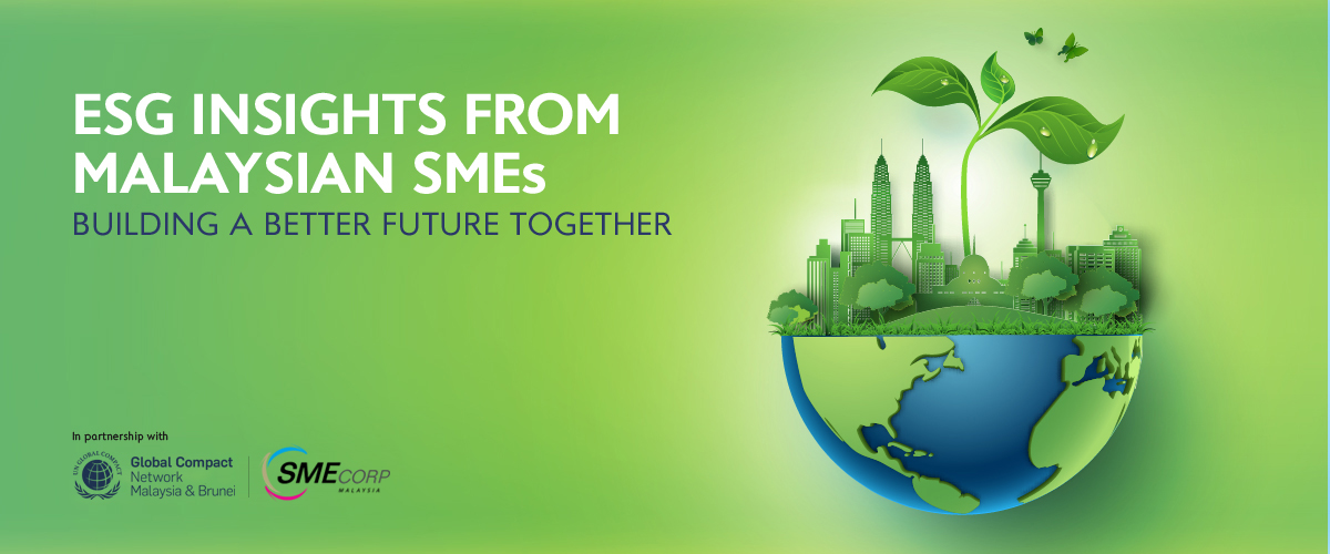 ESG Insights from Malaysian SMEs: Building A Better Future Together
